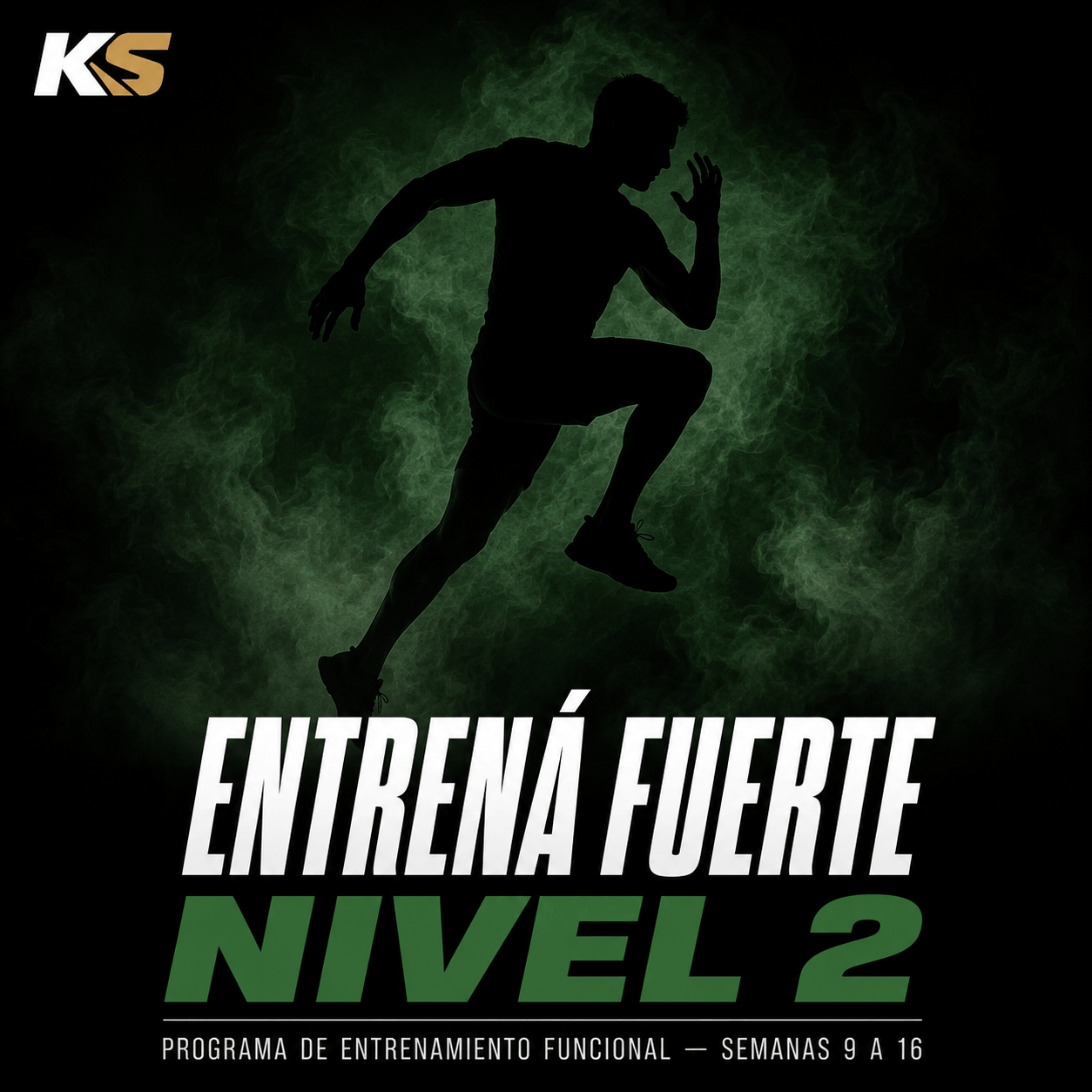 Entrená Fuerte — Nivel 2 (Semanas 9 a 16)